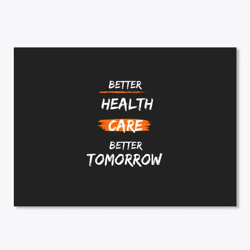 Better Health Care Better Tomorrow